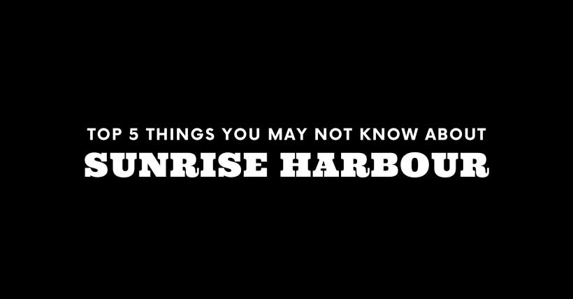 Top 5 Things You May Not Know About Sunrise Harbour